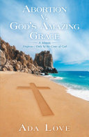Abortion v. God’s Amazing Grace