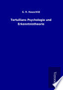 Tertullians Psychologie und Erkenntnistheorie