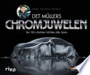 Det Müllers Chromjuwelen