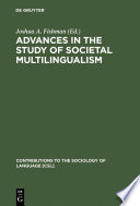Advances in the Study of Societal Multilingualism