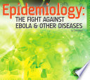 Epidemiology  The Fight Against Ebola   Other Diseases