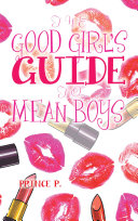 Read Pdf The Good Girl’S Guide to Mean Boys