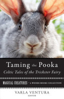 Read Pdf Taming the Pooka, Celtic Tales of the Trickster Fairy