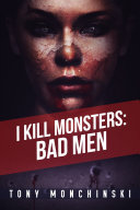 Read Pdf Bad Men (I Kill Monsters Book 3)