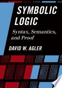 Symbolic Logic: Syntax, Semantics, and Proof