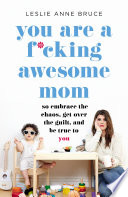 You Are A F Cking Awesome Mom