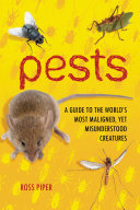 Read Pdf Pests: A Guide to the World's Most Maligned, yet Misunderstood Creatures