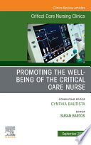 Promoting The Well Being Of The Critical Care Nurse An Issue Of Critical Care Nursing Clinics Of North America E Book