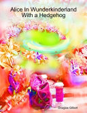 Read Pdf Alice In Wunderkinderland With a Hedgehog