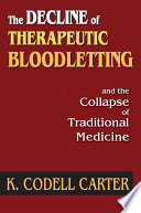 The Decline Of Therapeutic Bloodletting And The Collapse Of Traditional Medicine
