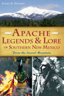 Read Pdf Apache Legends & Lore of Southern New Mexico