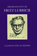 Der Reger Schüler Fritz Lubrich