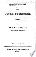 Neuestes gemälde von Frankreich: Neuestes gemälde der deutschen bundesstaaten; von W.E.A. v. Schlieben ... 1.theil. 1831