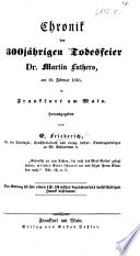 Chronik der 300jährigen Todesfeier Dr M. Luther's am 18 Feb. 1846, in Frankfurt am Main. Herausgegeben von G. F., etc