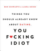 Read Pdf Things You Should Already Know About Dating, You F*cking Idiot