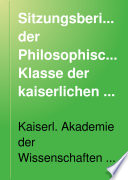Sitzungsberichte der Philosophisch-Historischen Classe der Kaiserlichen Akademie der Wissenschaften