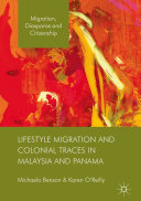 Lifestyle Migration and Colonial Traces in Malaysia and Panama pdf