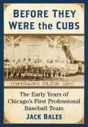 Before They Were the Cubs