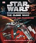 Star Wars The Clone Wars - Raumschiffe und Fahrzeuge