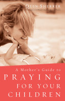 Read Pdf A Mother's Guide to Praying for Your Children