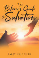 Read Pdf The Believer's Guide to Salvation
