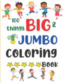 100 Things Big Jumbo Coloring Book