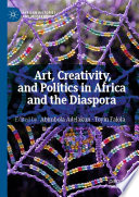 Art, Creativity, and Politics in Africa and the Diaspora pdf book