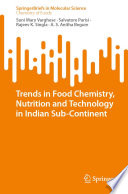 Trends In Food Chemistry Nutrition And Technology In Indian Sub Continent