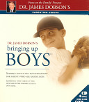 Dr  James Dobson s Bringing Up Boys