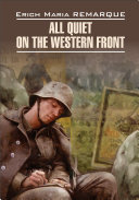 All Quiet on the Western Front / На Западном фронте без перемен. Книга для чтения на английском языке Book