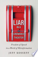 Jeff Kosseff, "Liar in a Crowded Theater: Freedom of Speech in a World of Misinformation" (Johns Hopkins UP, 2023)