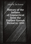 History of the Indians of Connecticut from the Earliest Known Period to 1850
