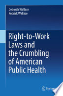 Right To Work Laws And The Crumbling Of American Public Health