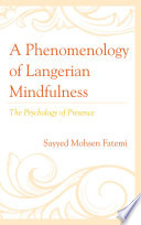 A Phenomenology of Langerian Mindfulness