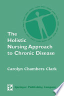 The Holistic Nursing Approach To Chronic Disease