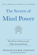 Read Pdf The Secrets of Mind Power: The Secret of Success and Other Essential Works