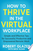How To Thrive In The Virtual Workplace