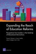 Expanding the Reach of Education Reforms: Perspectives from Leaders in the Scale-Up of Educational Interventions Book