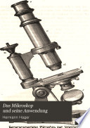 Das Mikroskop und seine Anwendung