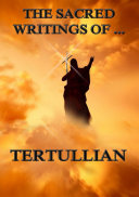 Read Pdf The Sacred Writings of Tertullian (Annotated Edition)