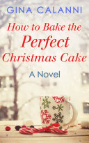 Read Pdf How To Bake The Perfect Christmas Cake (Home for the Holidays, Book 2)