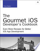 The Gourmet Ios Developer S Cookbook