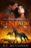 The Redemption of a Centaur