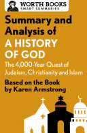 Summary and Analysis of A History of God: The 4,000-Year Quest of Judaism, Christianity, and Islam