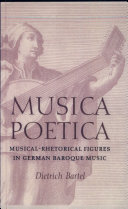 Musica Poetica: Musical-Rhetorical Figures in German Baroque Music
