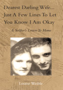Dearest Darling Wife...Just a Few Lines to Let You Know I Am Okay pdf