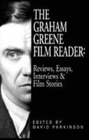 The Graham Greene Film Reader: Reviews, Essays, Interviews and Film Stories