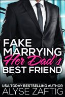 Fake Marrying Her Dad's Best Friend