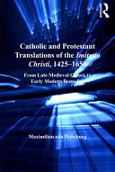Catholic and Protestant Translations of the Imitatio Christi, 1425–1650 pdf