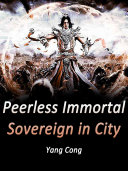 Read Pdf Peerless Immortal Sovereign in City